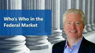 Introduction to Federal Market Stakeholders - People You Will Talk To
