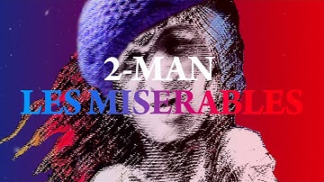 2-Man Les Miserables