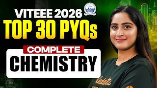 TOP 30 Most Expected PYQs of VITEEE - Complete Chemistry | VITEEE 2026 | Diksha Mam