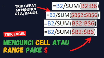 CARA MENGUNCI CELL ATAU RANGE DI EXCEL DENGAN F4