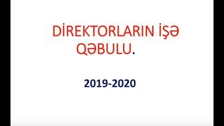 DİREKTORLARIN İŞƏ QƏBULU-2019.  0002.