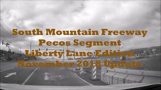 Loop 202 South Mountain Freeway - Pecos Segment - Liberty Lane Edition - November 2018 Update