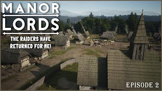 Manor Lords | The Raiders have returned for me! | Episode 2