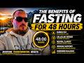 48 Hour Fasting Benefits Video | Fat Loss, Autophagy &amp; Mental Clarity