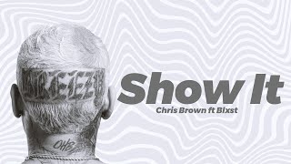 Chris Brown ft Blxst - Show It