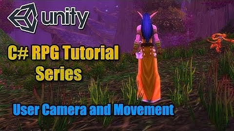 Unity RPG Tutorial - User Camera and Movement