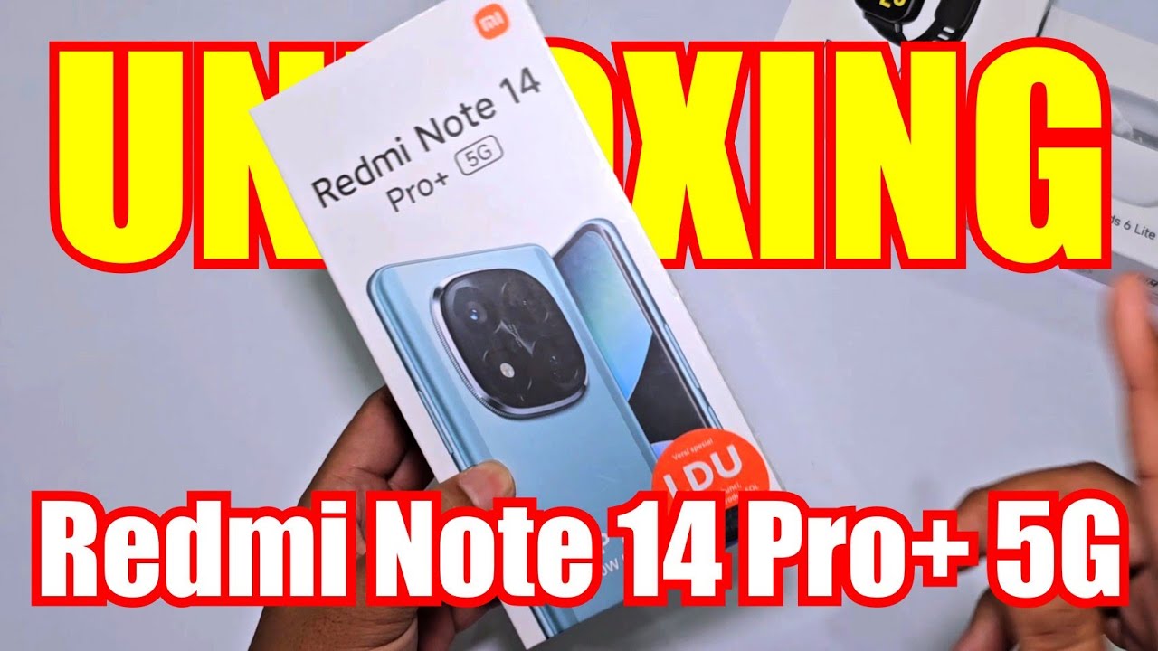 Unboxing Redmi Note 14 Pro+ 5G - YouTube