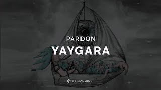 Pardon [Official 4K Video] - Yaygara