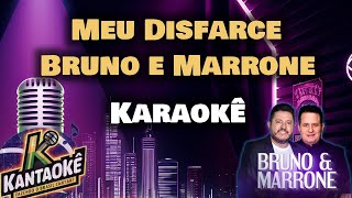 Bruno e Marrone - Meu Disfarce (Karaokê / Playback)