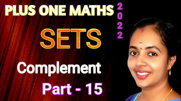 SETS | COMPLEMENT OF SET | PLUS ONE MATHS | CHAPTER 1 | KERALA STATE SYLLABUS | PART 15