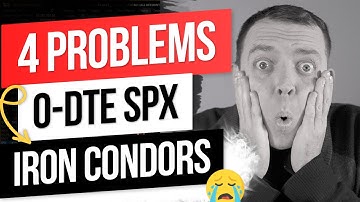 4 Problems & Mistakes Trading 0-DTE SPX Iron Condors
