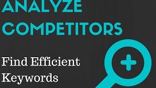 Analyze your Competitors and Get Their Most Efficient Keywords