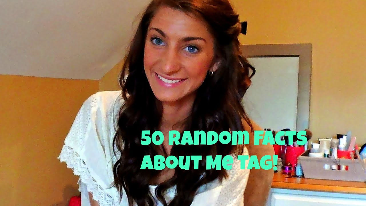 50 Random Facts About Me Tag - YouTube