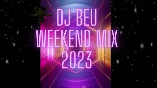 Dj Beu Weekend Mix 2023
