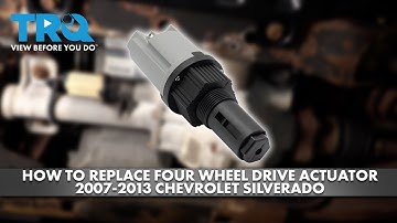 How to Replace Four Wheel Drive Actuator 2007-2013 Chevrolet Silverado