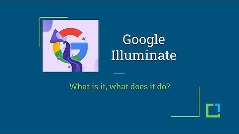 How to use Google Illuminate