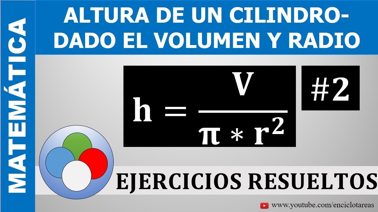 Como Calcular La Altura De Un Cilindro Teniendo El Radio