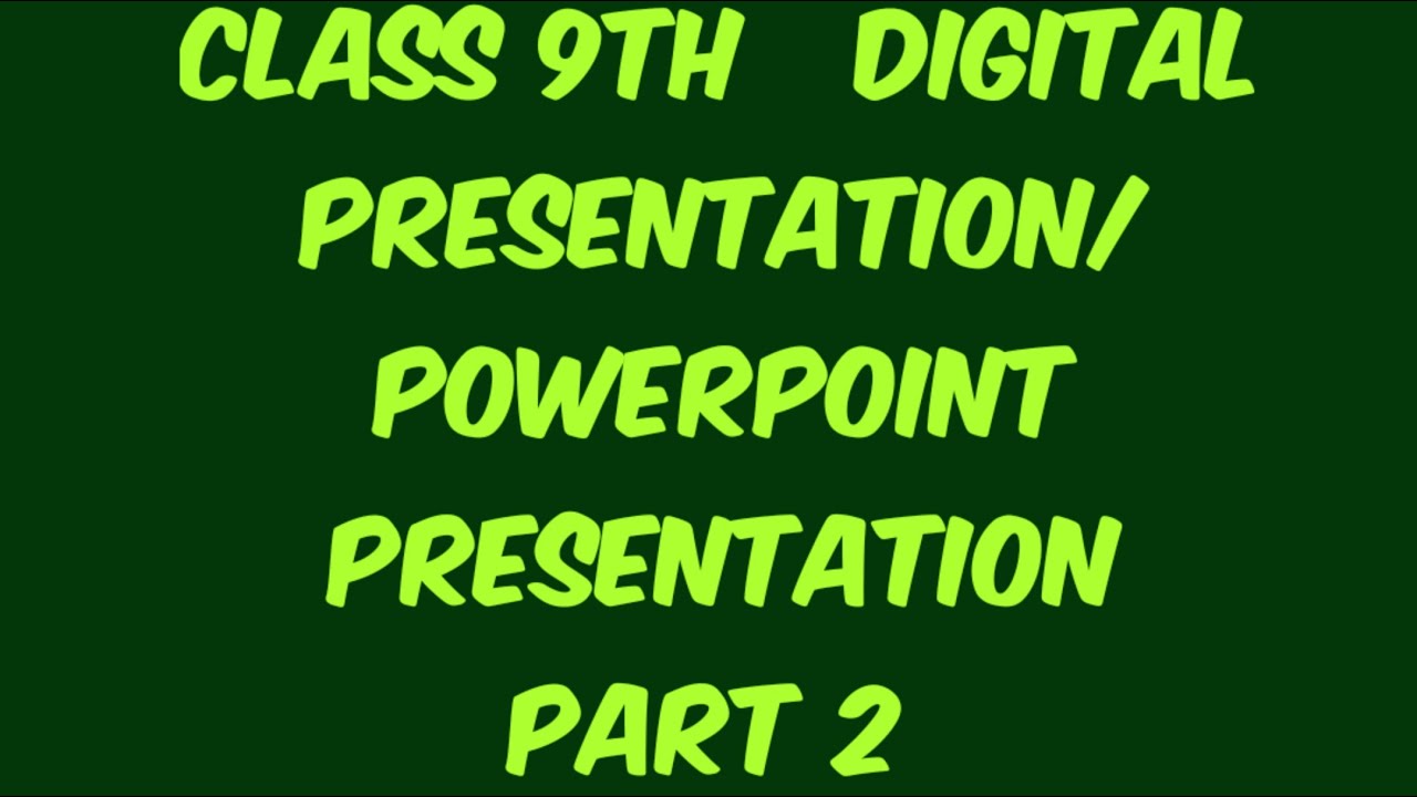 digital presentation class 9 summary