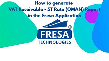 How to generate VAT Receivable - ST Rate (OMAN) Report in Fresa Application