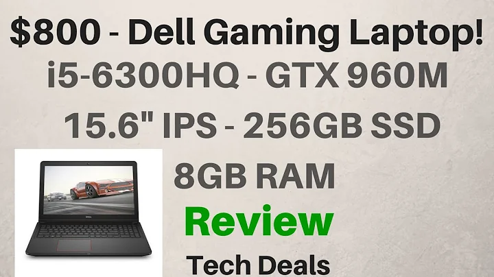 高性能ゲーミングラップトップ！＄800で手に入るDell - i5-6300HQ - GTX 960M - 15.6インチIPS - 256GB SSD - 8GB RAM