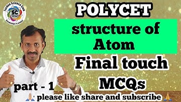 POLYCET | FINAL PRACTICE TEST | structure of atom