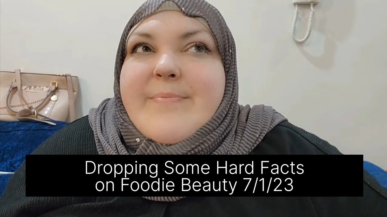 Dropping Some Hard Facts on Foodie Beauty 7/1/23 (v2) YouTube