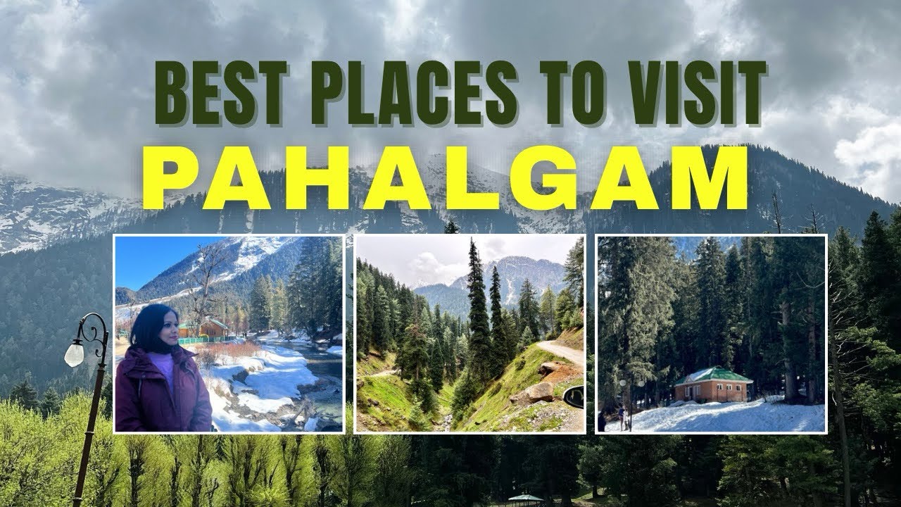 Top 5 Places to Visit in Pahalgam Kashmir 🌄 Don’t Miss These Stunning Spots