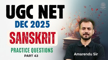 UGC NET Sanskrit | संस्कृत प्रश्नाभ्यास (Practice Questions)| Dec 2025 Important PYQs | Amarendu Sir