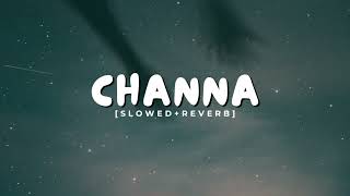 Information CHANNA [Slowed + Reverb] Sartaj Virk | Punjabi Song Guide