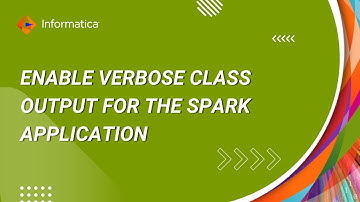 How to Enable Verbose Class Output for the Spark Application