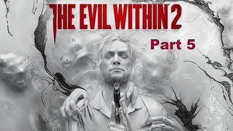 The Evil Within 2 | Part 5 | Looking For Lily