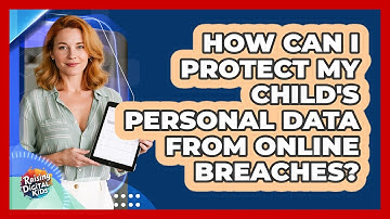 How Can I Protect My Child