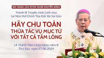 Hãy chu toàn thừa tác vụ mục tử với tất cả tấm lòng - ĐTGM Giuse Nguyễn Năng | Truyền chức linh mục