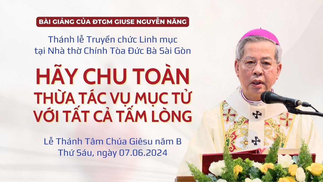 Outline Video Hãy chu toàn thừa tác vụ mục tử với tất cả tấm lòng - ĐTGM Giuse Nguyễn Năng | Truyền chức linh mục