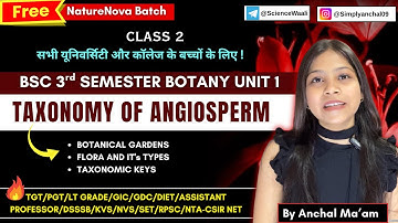 Taxonomy of angiosperms bsc 3rd semester botany unit 1 🔥💯| Class 2 naturenova batch by sciencewaali