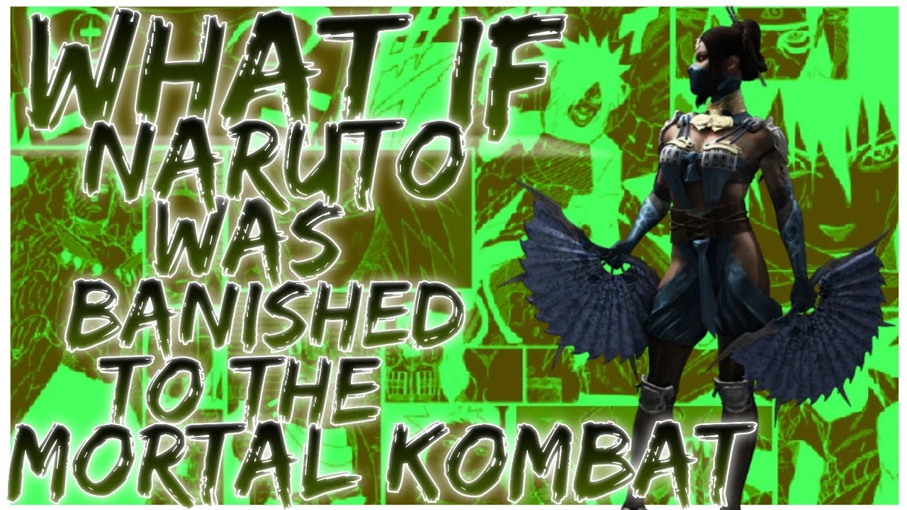 what if Naruto was banished to the mortal Kombat