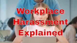 Understanding Workplace Harassment: Examples and Legal Standards