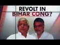 Revolt brewing Bihar Congress?