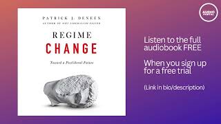 Regime Change Audiobook Summary Patrick J  Deneen