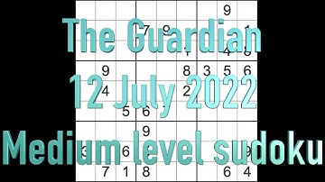 Sudoku solution – The Guardian sudoku 12 July 2022 Medium level