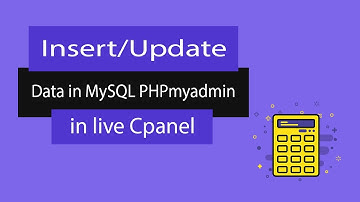 Insert and update data in phpmyadmin in Live Cpanel database