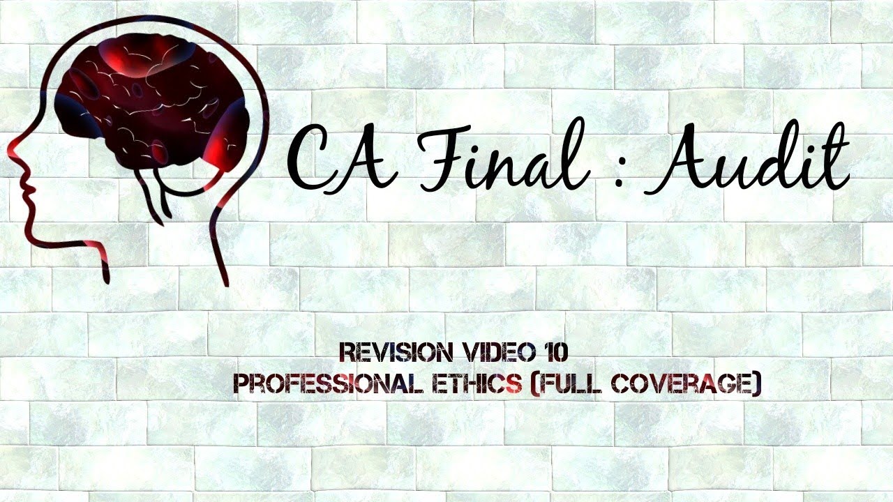 CA Final Audit _ Revision 10 Part 2| Professional Ethics (Full Coverage ...
