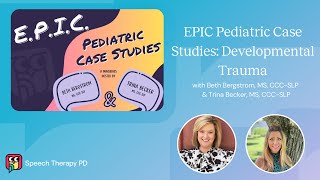EPIC Pediatric Case Studies: Developmental Trauma