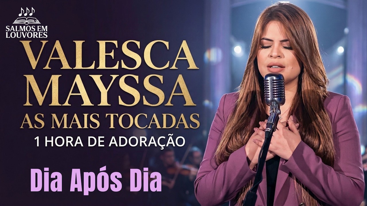 🔥 Louvores Emocionantes 2025 - Adoração Ao Vivo–Canções Que Falam das Mulheres de Fé Valesca Mayssa