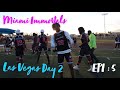 Battle Las Vegas Day 2 / We went Crazy  || Miami Immortals EPI:5