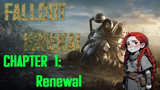 Fallout: Isekai Chapter 1 - Renewal
