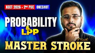Probability & Linear Programming One Shot ⚡ | KCET Maths | 2nd PUC | KCET 2026 Masterstroke 🚀