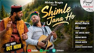 SHIMLE JANA HO | Mickey Bragta x Oreio Beats |  Pahari video