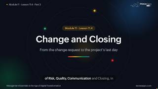 Change Control, Project Closing & Lessons Learned | Lesson 11.4 Pt 3