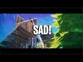 XXXTENTION - SAD! Fortnite EDIT